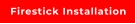 Firestick Installation